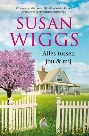 Alles tussen jou & mij by Susan Wiggs