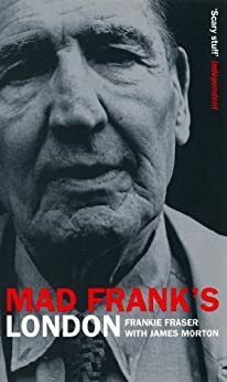 Mad Frank's Britain by Frank Fraser, James Morton