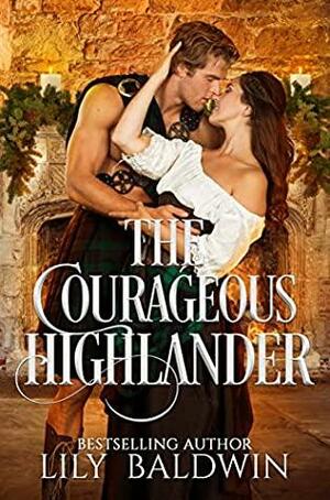 The Courageous Highlander: A Magical Medieval Christmas Romance by Sheila Marquette, Lily Baldwin