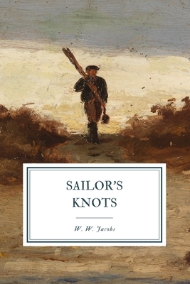 Sailor's Knots by W.W. Jacobs