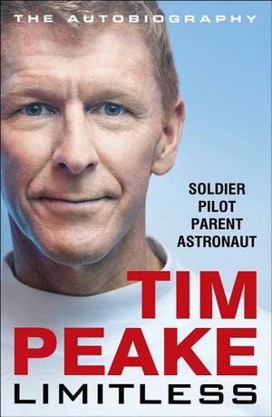 Limitless: The Autobiography: The bestselling story of Britain’s inspirational astronaut by Tim Peake