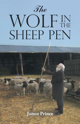 The Wolf in the Sheep Pen by James Prince