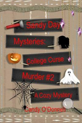 Sandy Day Mystery: College Curse Murder Book 2 by Candy O'Donnell