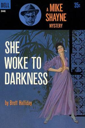 She Woke to Darkness by Brett Halliday