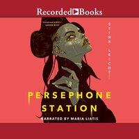 Persephone Station by Stina Leicht