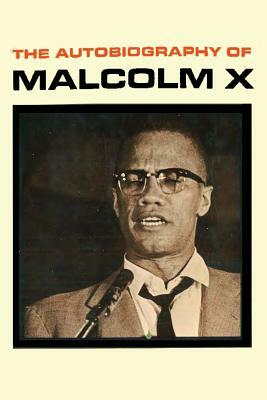 The Autobiography of Malcolm X by Alex Haley, Malcolm X