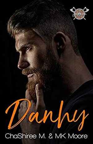 Danhy: Filthy Modern Vikings (The Jorgensen Legacy Book 6) by M.K. Moore, ChaShiree M.