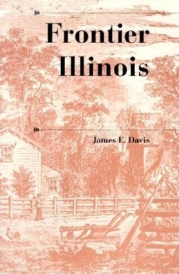 Frontier Illinois by James E. Davis