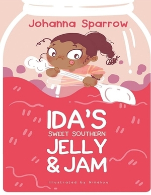 Ida's Sweet Southern Jelly and Jam by Johanna Sparrow