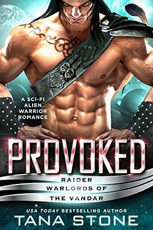 Provoked by Tana Stone