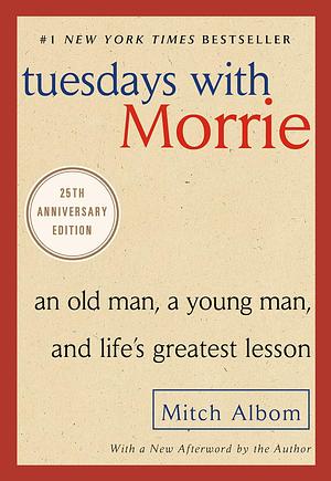 Tuesdays with Morrie by Mitch Albom