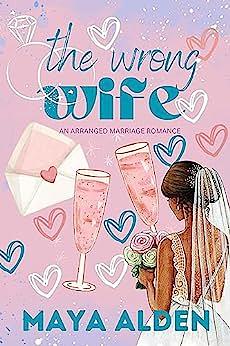 The Wrong Wife by Maya Alden