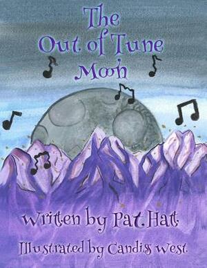 The Out of Tune Moon by Pat Hatt