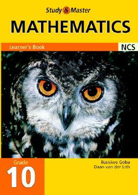 Study and Master Mathematics Grade 10 Learner's Book by Busisiwe Goba, Daan Lith