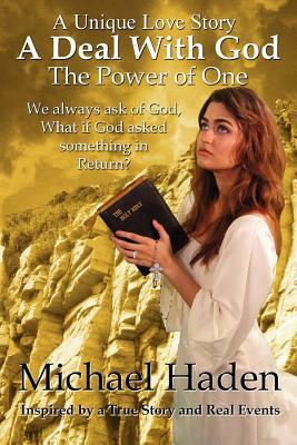 A Deal With God: The Power of One by Michael Haden