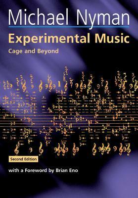 Experimental Music: Cage and Beyond by Brian Eno, Michael Nyman