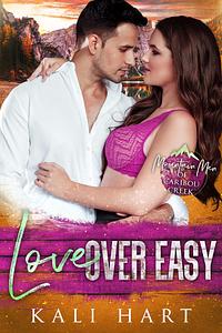 Love Over Easy by Kali Hart, Kali Hart