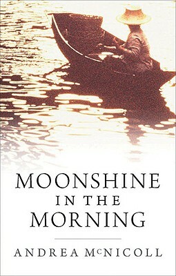 Moonshine in the Morning by Andrea McNicoll