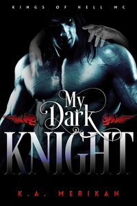 My Dark Knight by K.A. Merikan