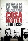 Cosa Nostra: Historia de la Mafia Siciliana by John Dickie