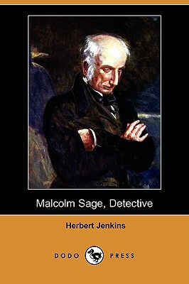 Malcolm Sage, Detective (Dodo Press) by Herbert Jenkins