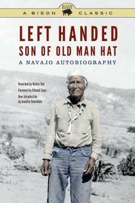 Left Handed, Son of Old Man Hat: A Navajo Autobiography by Left Handed