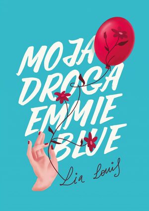 Moja droga Emmie Blue by Lia Louis