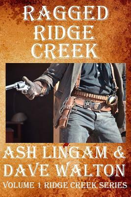 Ragged Ridge Creek: Book One by Ash Lingam
