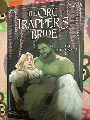 The Orc Trapper's Bride by K.L. Wyatt