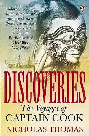 Discoveries: The Voyages Of Captain Cook by Thomas Nicholas, Thomas Nicholas