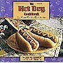 The Hot Dog Cookbook: The Wiener Work the World Awaited by Jess M. Brallier