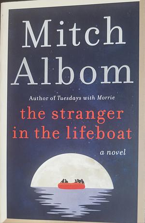 The Stranger In The Lifeboat by Mitch Albom