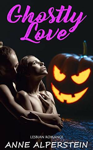 Ghostly Love by Anne Alperstein, Gayle Keo