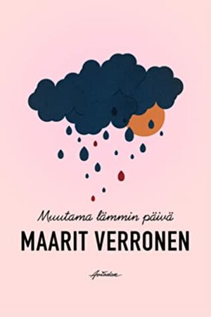 Muutama lämmin päivä by Maarit Verronen