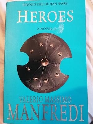 Heroes by Valerio Massimo Manfredi