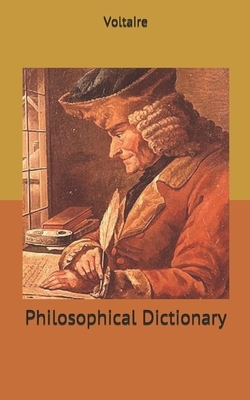 Philosophical Dictionary by Voltaire