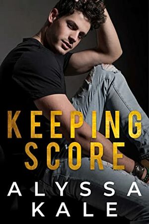 Keeping Score by Alyssa Kale