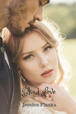 Blind Love by Jessica Flaska