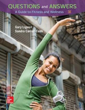 Questions and Answers: A Guide to Fitness and Wellness Loose Leaf Edition with Connect and Livewell Access Card by Gary Liguori, Sandra Carroll-Cobb