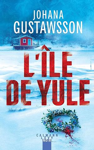 L'île de Yule by Johana Gustawsson