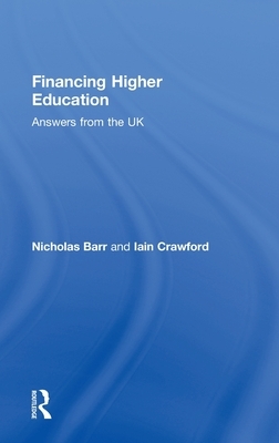 Financing Higher Education: Answers from the UK by Nicholas Barr, Iain Crawford
