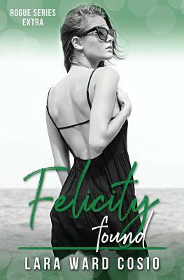 Felicity Found by Lara Ward Cosio