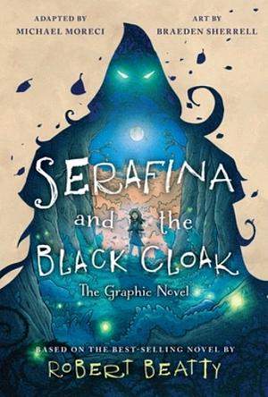 Serafina and the Black Cloak: The Graphic Novel by Robert Beatty