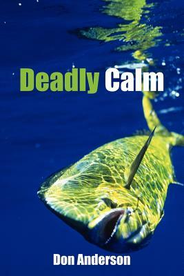 Deadly Calm by Don Anderson
