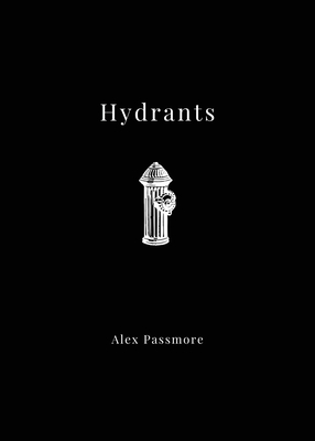 Hydrants by Alex Passmore