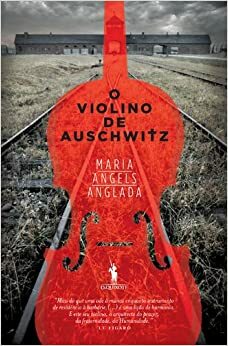O Violino de Auschwitz by Maria Àngels Anglada