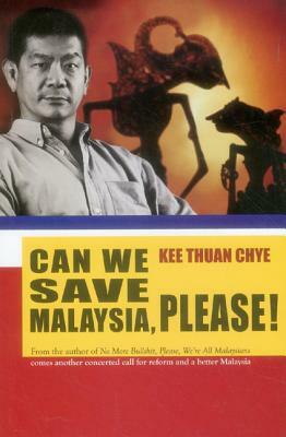 Can We Save Malaysia, Please? by Kee Thuan Chye