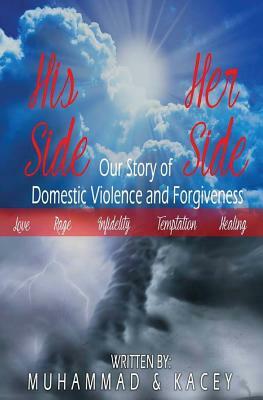 His Side Her Side: Our Story of Domestic Violence and Forgiveness by Kacey Alston, Muhammad Ali