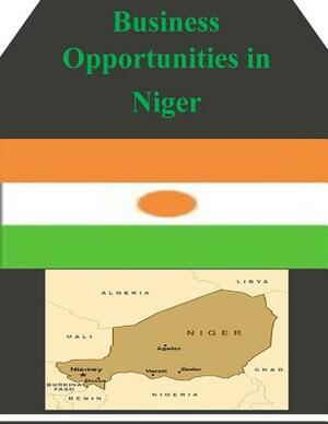 Business Opportunities in Niger by U. S. Department of Commerce