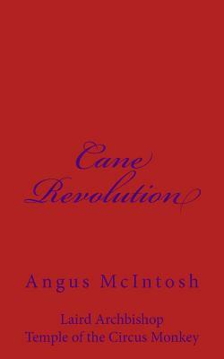 Cane Revolution by Angus McIntosh